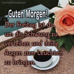 Der Ultimative Guide Zu Freitag Morgen Bildern Von Mudigkeit Bis Euphorie
