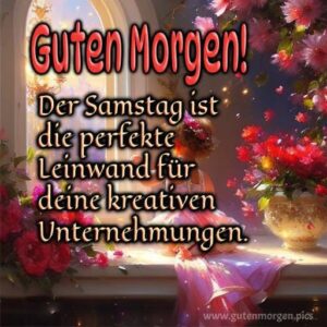 Stilvolle Sprche Guten Morgen Samstag Ebenbild